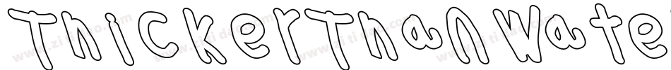 ThickerThanWaterLeftalic-zqx3字体转换 ThickerThanWaterLeftalic-zqx3字体转换