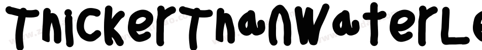 ThickerThanWaterLeftalic-zqx3字体转换 ThickerThanWaterLeftalic-zqx3字体转换