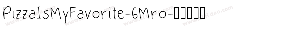 PizzaIsMyFavorite-6Mro字体转换