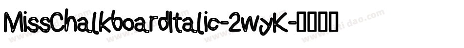 MissChalkboardItalic-2wyK字体转换