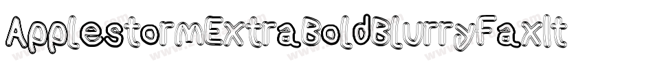 ApplestormExtraBoldBlurryFaxItalic-oA0q字体转换