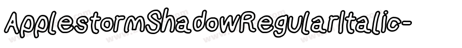 ApplestormShadowRegularItalic-3qjy字体转换