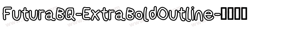 FuturaBQ-ExtraBoldOutline字体转换