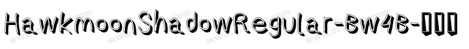 HawkmoonShadowRegular-Bw4B字体转换