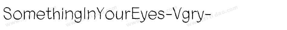 SomethingInYourEyes-Vgry字体转换