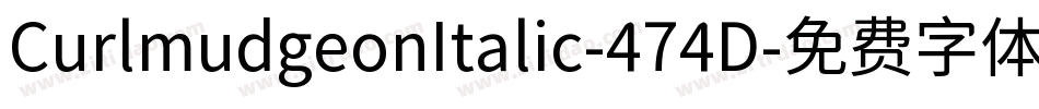 CurlmudgeonItalic-474D字体转换