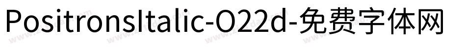 PositronsItalic-O22d字体转换