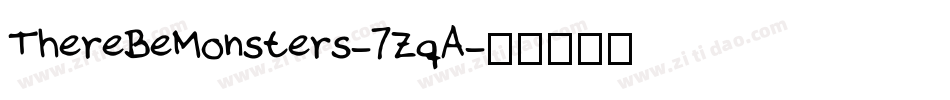 ThereBeMonsters-7ZqA字体转换 ThereBeMonsters-7ZqA字体转换