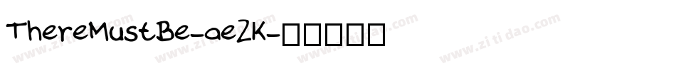 ThereMustBe-ae2K字体转换 ThereMustBe-ae2K字体转换