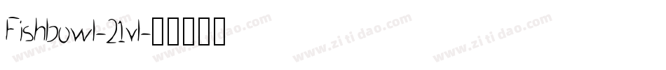 Fishbowl-21vl字体转换