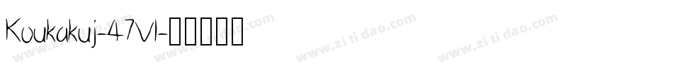 Koukakuj-47Vl字体转换
