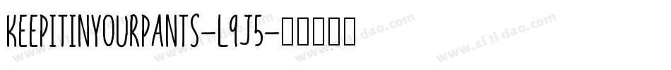 KeepItInYourPants-l9J5字体转换