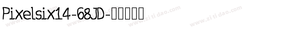 Pixelsix14-68JD字体转换