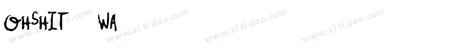 OhShit-9WA0字体转换