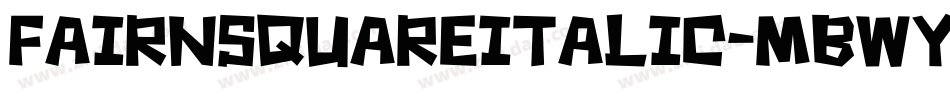 FairNSquareItalic-MBWY字体转换