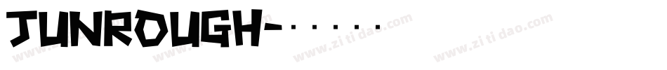 Junrough字体转换
