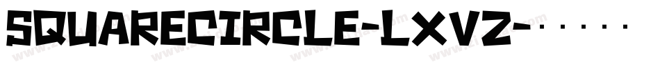 SquareCircle-lxvZ字体转换