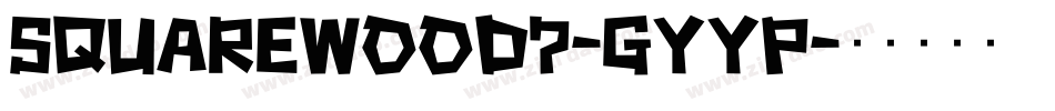 SquareWood7-GyYP字体转换