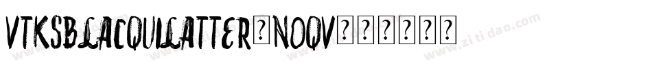 VtksBlacquiLatter-nOqV字体转换