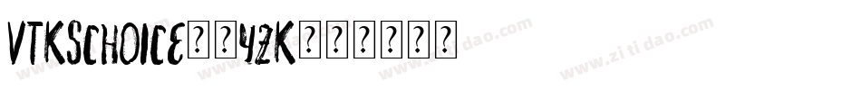 VtksChoice-4yzK字体转换