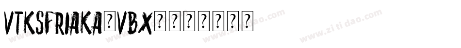 VtksFriaka-VBX6字体转换