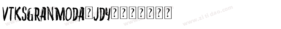 VtksGranmoda-JdY7字体转换