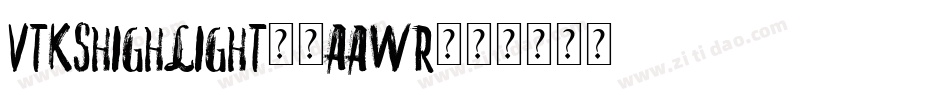VtksHighlight3-aAwR字体转换