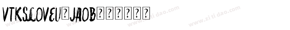 VtksLoveU-JAOB字体转换