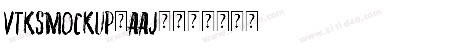 VtksMockup-AAJ6字体转换