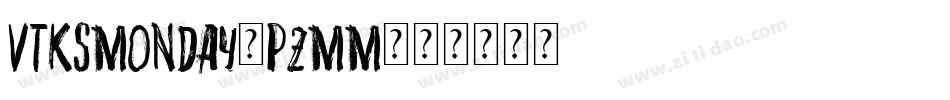 VtksMonday-Pzmm字体转换