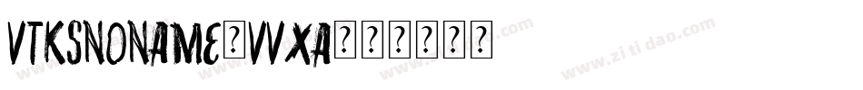 VtksNoName-vvxA字体转换