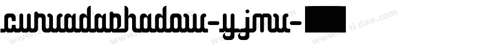 CurvadaShadow-YJmv字体转换