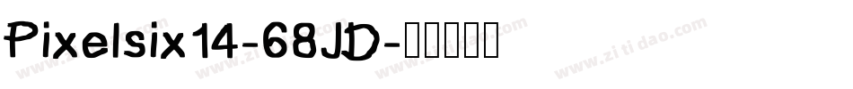 Pixelsix14-68JD字体转换