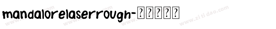 mandalorelaserrough字体转换
