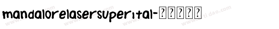 mandalorelasersuperital字体转换