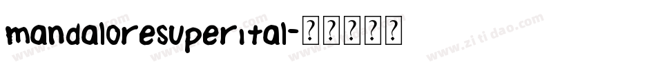 mandaloresuperital字体转换