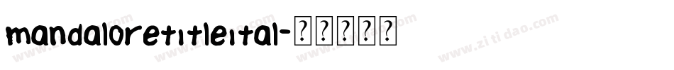 mandaloretitleital字体转换