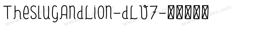 TheSlugAndLion-dLv7字体转换 TheSlugAndLion-dLv7字体转换