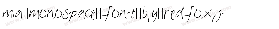 mia_monospace_font_by_redfoxj-d9ck2yo字体转换