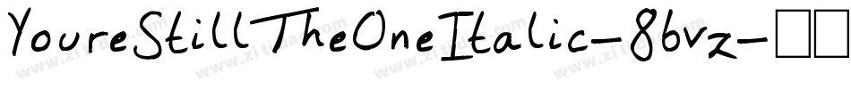 YoureStillTheOneItalic-86vz字体转换