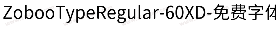 ZobooTypeRegular-60XD字体转换