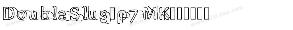 DoubleSlug-p7MK字体转换