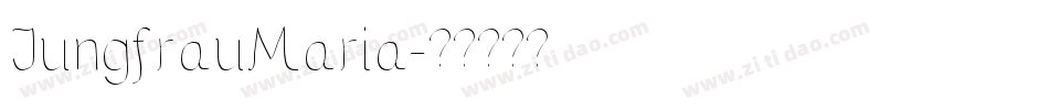 JungfrauMaria字体转换
