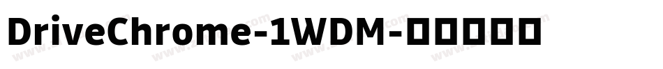 DriveChrome-1WDM字体转换