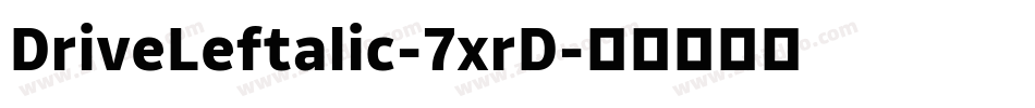 DriveLeftalic-7xrD字体转换