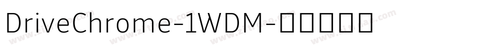 DriveChrome-1WDM字体转换