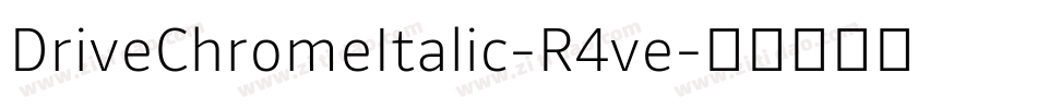 DriveChromeItalic-R4ve字体转换