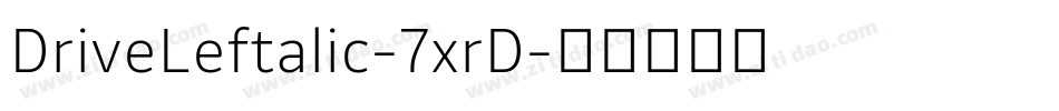 DriveLeftalic-7xrD字体转换