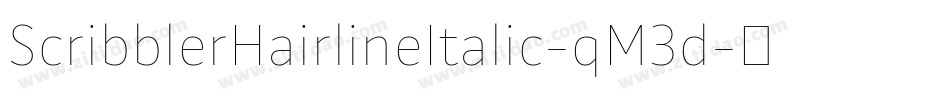 ScribblerHairlineItalic-qM3d字体转换