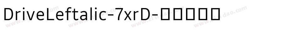 DriveLeftalic-7xrD字体转换